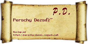 Perschy Dezső névjegykártya